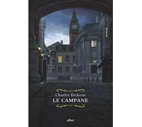 Le campane. Storia fantastica di campane annuncianti la fine di un anno e il principio dell'altro
