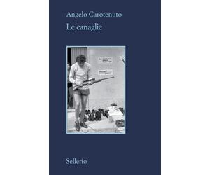 Le canaglie - Carotenuto Angelo