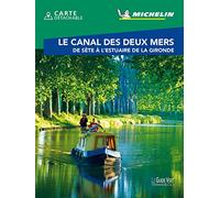 Le canal des deux mers: de Sète à l'estuaire de la Gironde