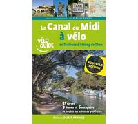 Le Canal du midi à vélo: De Toulouse à l'étang de Thau
