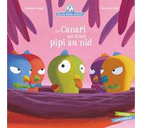 Le canari qui faisait pipi au nid