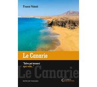 Le Canarie. «Salvo poi tornarci ogni volta...». Note di viaggio