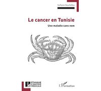 Le cancer en Tunisie: Une maladie sans nom