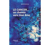 Le cancer... un chemin vers mon âme
