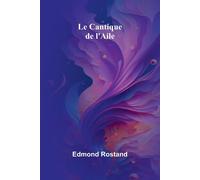 Le Cantique de l'Aile - Rostand Edmond
