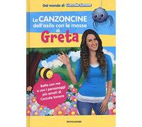 Le canzoncine dell'asilo con le mosse di Greta. Ediz. a colori