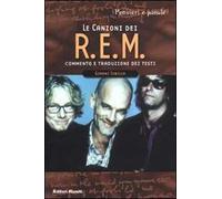 Le canzoni dei R.E.M. Commento e traduzione dei testi