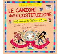 Le canzoni della costituzione. I miei libri delle canzoni. Ediz. a colori. Con playlist online