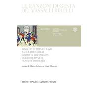Le canzoni di gesta dei vassalli ribelli. Testo francese antico a fronte