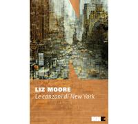 Le canzoni di New York - Moore Liz