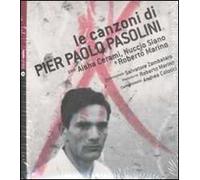 Le canzoni di Pier Paolo Pasolini. Con CD Audio