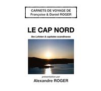 Le Cap Nord, îles Lofoten & capitales scandinaves: Carnets de voyage