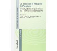 Le capacità di recupero dell'anziano. Modelli, strumenti e interventi per i professionisti della salute