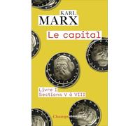 Le capital: Livre I, sections 5 à 8