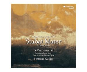 - Le Caravansérail, Bertrand Cuiller, Emmanuelle de Negri - Domenico Scarlatti: Stabat Mater (CD) - CD