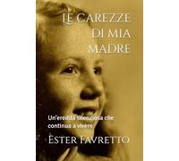 Le carezze di mia madre: Un'eredità silenziosa che continua a vivere