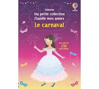 Le carnaval: Avec plus de 250 autocollants réutilisables