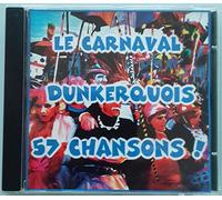 LE CARNAVAL DE DUNKERQUE - LE CARNAVAL DE DUNKERQUE 57 Chansons!