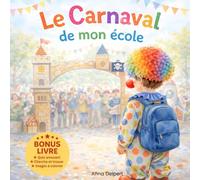 Le Carnaval de mon école: Un livre illustré sur le carnaval à l’école pour enfants, avec activités ludiques (cherche et trouve, coloriages, quiz et labyrinthe) pour développer la confiance en soi.