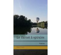 Le carnet à spirales: Poésies
