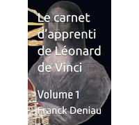 Le carnet d’apprenti de Léonard de Vinci: Volume 1