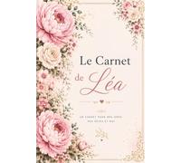 Le Carnet de Léa: Journal de Gratitude, Vie de Famille et Couple | Cahier de Notes pour Cultiver le Bonheur au Quotidien, Format A5 Élégant