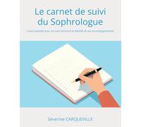 Le carnet de suivi du Sophrologue: Le Carnet de mes ressentis en Sophrologie
