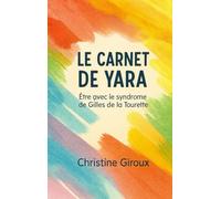 Le carnet de Yana: Être avec le syndrome de Gilles de la Tourette