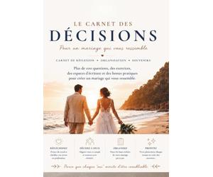 Le carnet des Décisions: 100 Decisions pour créer un mariage qui vous ressemble