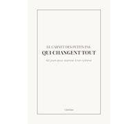 Le Carnet des Petits Pas qui Changent Tout: 60 jours pour avancer à ton rythme
