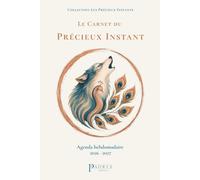 Le Carnet du Précieux Instant: Carnet hebdomadaire non daté - Organisation - To-do list - Notes