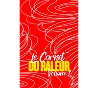 Le Carnet du Râleur - Volume 1