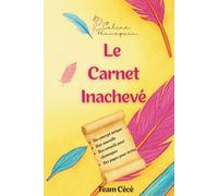Le Carnet Inachevé: Un cahier deux-en-un : une nouvelle et un journal d'écriture