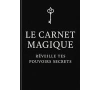 Le carnet magique: Réveille tes pouvoirs secrets