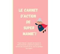 Le carnet mamie- Carnet d'une mamie active, cadeau fête des grands-mères, cadeau mamie, cadeau original pour un anniversaire ou Noël, carnet de notes, notebook, 94 pages, papeterie
