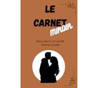 Le Carnet Miroir - Spécial Couple: Un journal à remplir à deux pour mieux se comprendre, s'aimer et se reconnecter