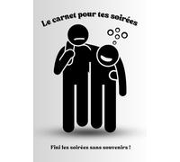 Le carnet pour tes soirées: Les souvenirs inoubliables grâce à ce livre désormais