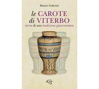 Le carote di Viterbo. Storia di una tradizione gastronomica