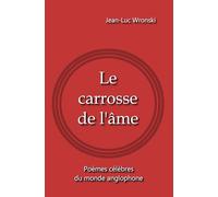 Le carrosse de l'âme: Poèmes célèbres du monde anglophone