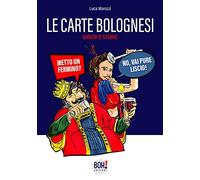 Luca Marozzi - Le Carte Bolognesi. Storia, Legame Con La Citta Di Bologna, Istr