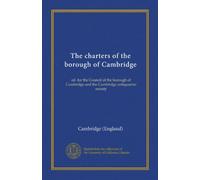 Le carte del distretto di Cambridge: ed. per il Consiglio del distretto di Cambridge e la società antiquaria di Cambridge