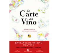 Le carte del vino. Il nuovo atlante dei vigneti del mondo