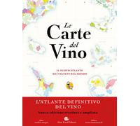 Le carte del vino. Il nuovo atlante dei vigneti del mondo - 2023