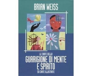 LE CARTE DELLA GUARIGIONE DI MENTE E SPIRITO - BRIAN WEISS