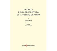 Le carte della Propositura di S. Stefano di Prato. Vol. 2: 1201-1300