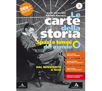 Le carte della storia. Spazi e tempi del mondo. Per i Licei e gli Ist. magistrali. Con e-book. Con espansione online. Dal Novecento a oggi (Vol. 3)
