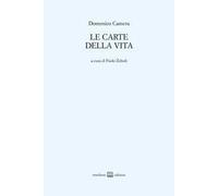 Le carte della vita. Poesie 1960-2013