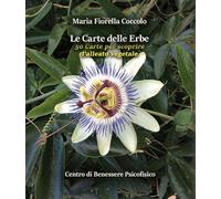 Le carte delle erbe. 50 carte per scoprire l'alleato vegetale. Con Carte