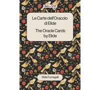 Le carte dell'Oracolo di Elide.The oracle cards by Elide. Ediz. bilingue -...