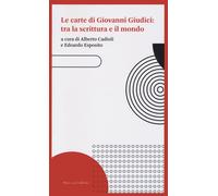Le carte di Giovanni Giudici - Cadioli Alberto